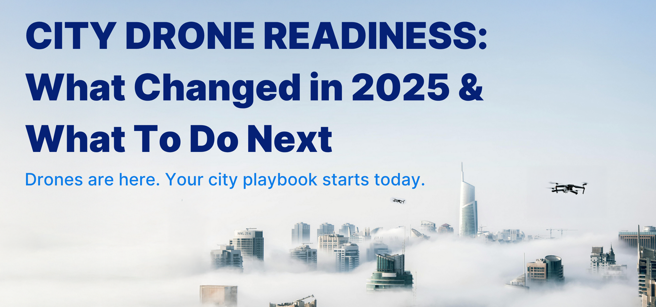 City Drone Readiness in 2025: Webinar Recap, Key Questions & Takeaways
